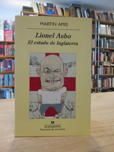 Martin Amis Lionel Asbo El Estado De Ingleterra