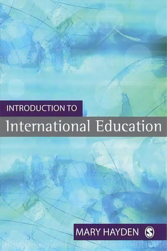 Introduction To International Education : International Schools And Their Communities, De Mary Hayden., Vol. 1. Editorial Sage Publications Inc, Tapa Blanda En Inglés
