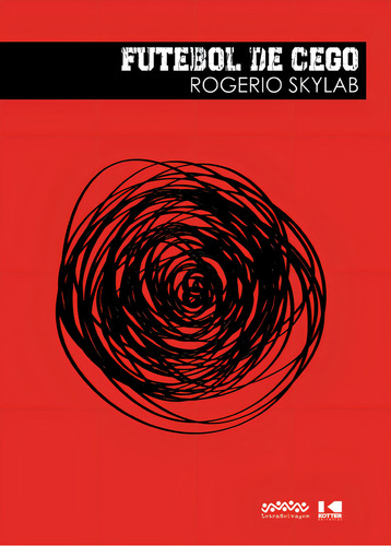 Livro Futebol De Cego, De Rogério Skylab ()., Vol. 1. Editorial Kotter Editorial, Capa Mole, Edição 1 Em Português, 2023