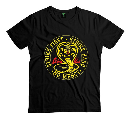 Imagen 1 de 1 de Polera Cobra Kai Strike First Strike Hard No Mercy Unisex