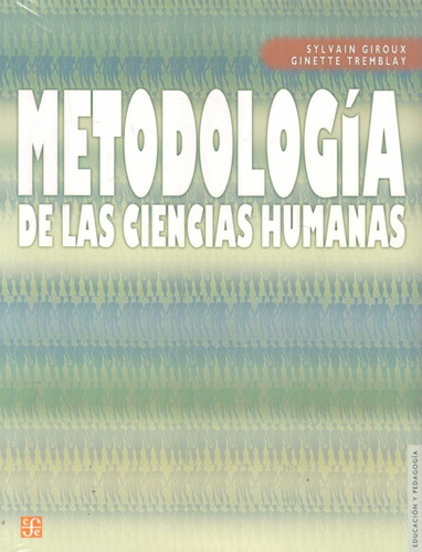 METODOLOGIA DE LAS CIENCIAS HUMANAS, de GIROUX/TREMBLAY., vol. 1. Editorial Fondo de Cultura Económica, tapa blanda en español