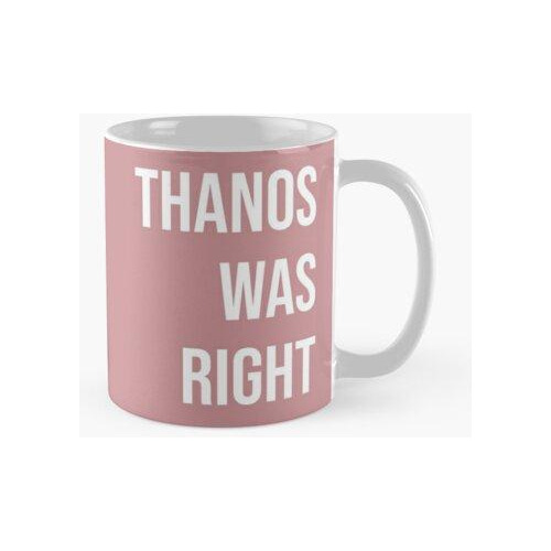 Taza Taza Thanos Tenía Razón - Hawkeye Calidad Premium