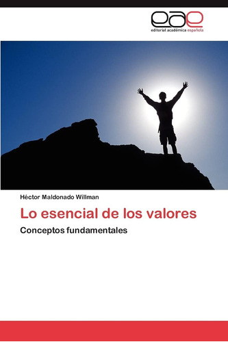 Libro: Lo Esencial De Los Valores: Conceptos Fundamentales (