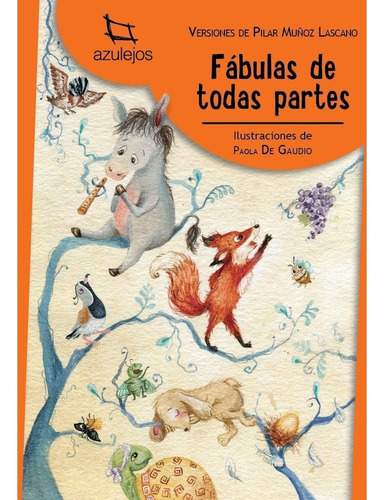 Fabulas De Todas Partes - Azulejos Naranja, de Muñoz Lascano, Pilar. Editorial Estrada, tapa blanda en español, 2018