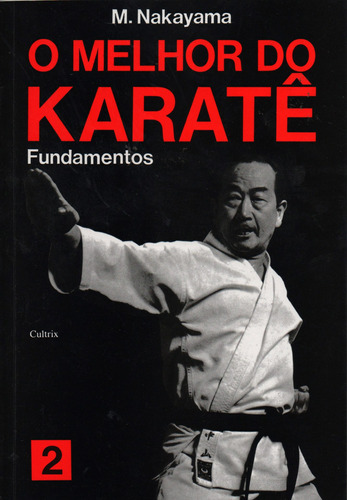 O Melhor do Karatê Vol. 2, de Nakayama, M.. Editora Pensamento Cultrix, capa mole em português, 1996