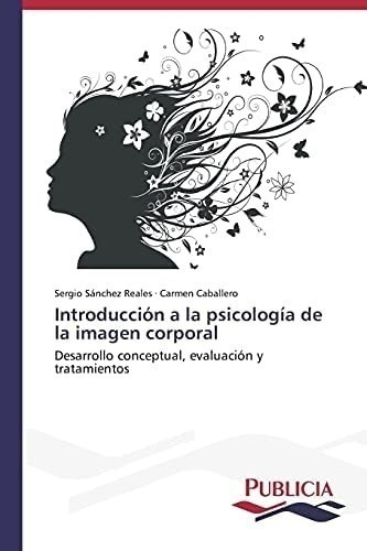 Libro: Introducción A La Psicología De La Imagen Corporal: Y