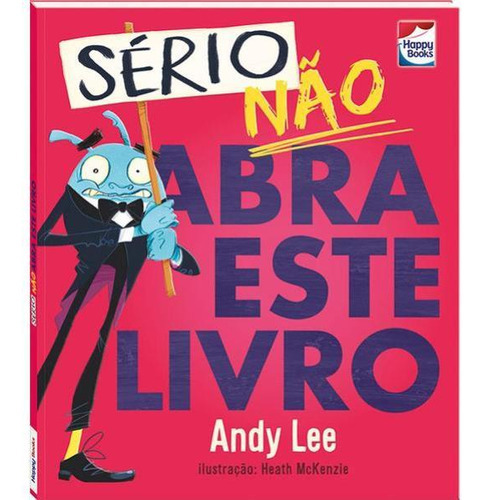 Não Abra Este Livro...sério, De Lee, Andy. Editora Happy Books, Capa Mole Em Português