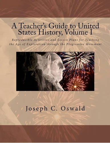 A Teacher's Guide To United States History, Volume I: Reprod
