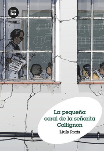 La Pequeña Coral De La Señorita Collingnon, De Lluís Prats. Editorial Bambú, Tapa Blanda, Edición 1 En Español, 2012