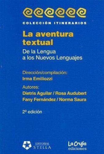 La Aventura Textual  De La Lengua A Los Nvos Lenguajes Stell