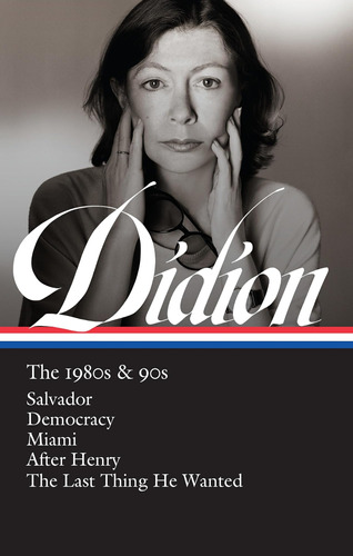 Joan Didion: Décadas De 1980 Y 1990 (loa 341): Salvador The