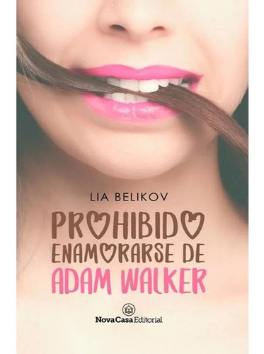 Prohibido Enamorarse De Adam Walker Lia Belikov