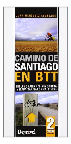 Camino De Santiago En Btt, De Menéndez Granados, Juan (1982- ). Editorial Ediciones Desnivel En Español