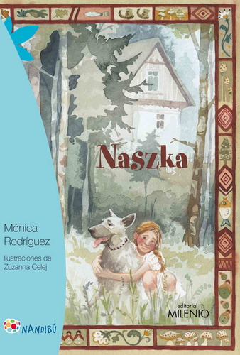 Naszka, de Monica Rodriguez. Editorial EDICIONES GAVIOTA, tapa blanda, edición 2018 en español