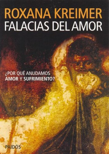 Libro Falacias Del Amor Por Que Anudamos Amor Y Sufrimiento