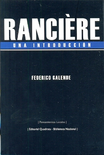 Ranciere: Una introducción, de Federico Galende., vol. 1er. Editorial Quadrata, tapa blanda, edición 1 en español, 2012