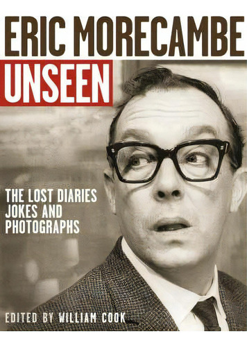 Eric Morecambe Unseen, De William Cook. Editorial Harpercollins Publishers, Tapa Blanda En Inglés