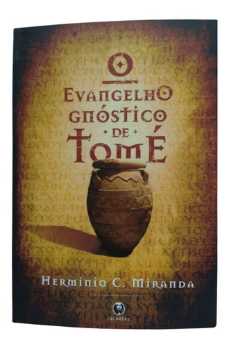 O Evangelho Gnóstico De Tomé - Herminio C Miranda