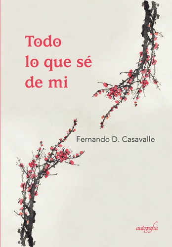 Libro Todo Lo Que Se De Mi - Fernando D. Casavalle
