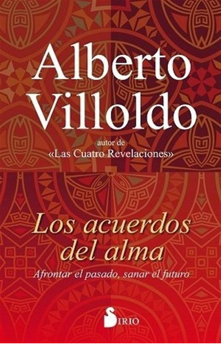 Alberto Villoldo-acuerdos Del Alma, Los