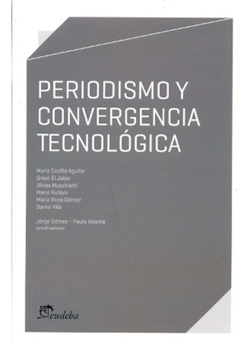 Periodismo Y Convergencia Tecnologica - Aavv