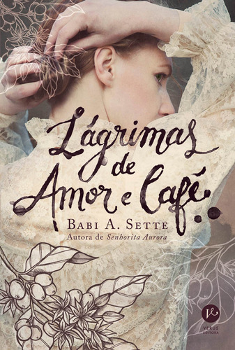 Lágrimas de amor e café, de Sette, Babi A.. Verus Editora Ltda., capa mole em português, 2019