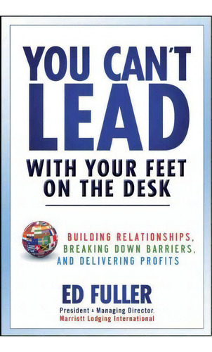 You Can't Lead With Your Feet On The Desk, De Ed Fuller. Editorial John Wiley Sons Ltd, Tapa Dura En Inglés