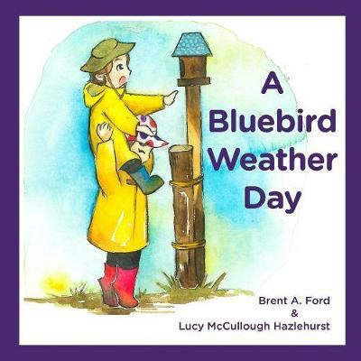 Libro A Bluebird Weather Day - Brent A Ford