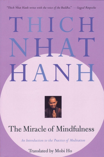 Libro: The Miracle Of Mindfulness: An Introduction To The Of