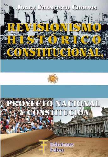 Imagen 1 de 3 de Revisionismo Histórico Constitucional. Ediciones Fabro
