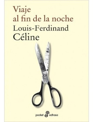 Viaje Al Fin De La Noche - Louis-ferdinand Celine