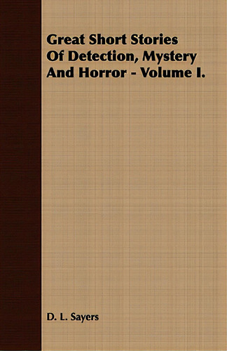 Great Short Stories Of Detection, Mystery And Horror - Volume Ii., De Sayers, D. L.., Vol. 1. Editorial Bowen Pr, Tapa Blanda En Inglés