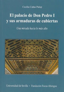 Palacio De Don Pedro I Y Sus Armaduras De Cubiertas.,el -...