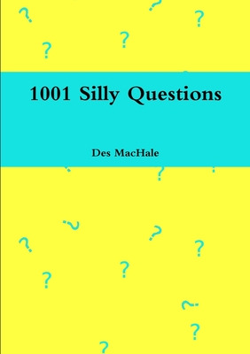 Libro 1001 Silly Questions - Machale, Des