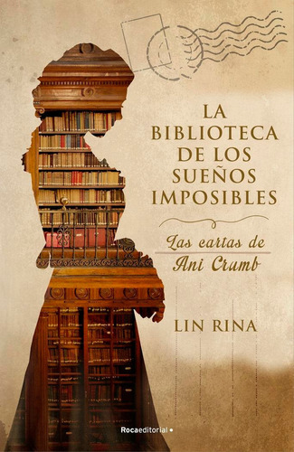 La Biblioteca De Los Sueños Imposibles La, De Lin, Rina. Roca Editorial En Español