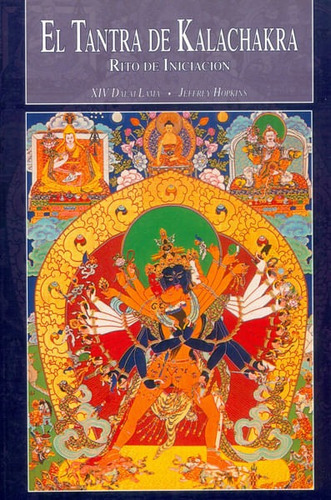 El Tantra de Kalachakra.Rito de Iniciación, de Dalai Lama y Jeffrey Hopkins. Editorial EDICIONES GAVIOTA, tapa blanda, edición 2005 en español