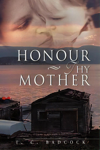 Honour Thy Mother, De Badcock, Thomas. Editorial Breakwater Books, Tapa Blanda En Inglés