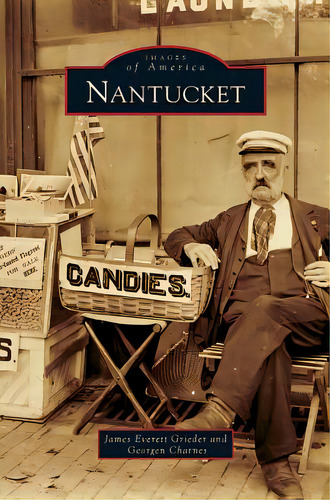 Nantucket, De Grieder, James Everett. Editorial Arcadia Lib Ed, Tapa Dura En Inglés