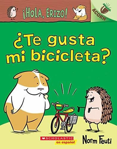 Libro :  Hola, Erizo 1 Te Gusta Mi Bicicleta? (do You...