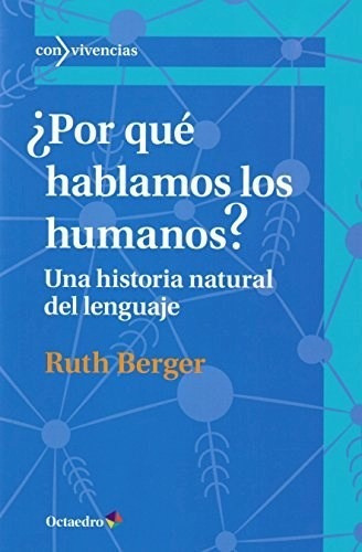 Por Que Hablamos Los Humanos, De Berguer Ruth. Serie Abc, Vol. Abc. Editorial Octaedro, Tapa Blanda, Edición Abc En Español, 1