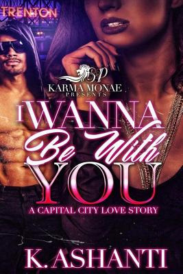 Libro I Wanna Be With You: A Capital City Love Story - As...
