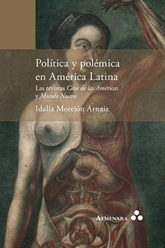 Libro: Política Y Polémica En América Latina. Las Revistas Y