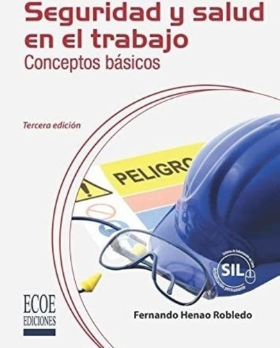 Libro: Seguridad Y Salud En El Trabajo: Conceptos Básicos (s