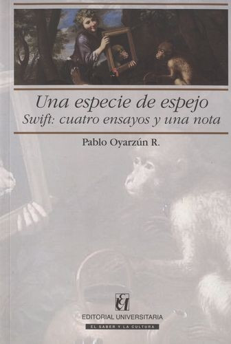 Libro Una Especie De Espejo. Swift: Cuatro Ensayos Y Una No