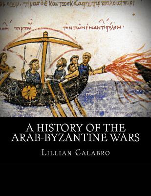 Libro A History Of The Arab-byzantine Wars - Calabro, Lil...