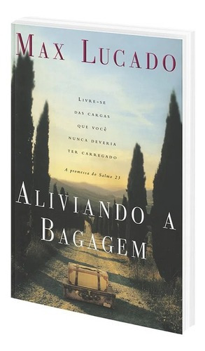 Aliviando A Bagagem Max Lucado