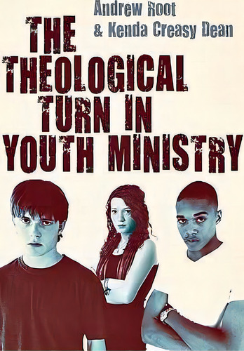 The Theological Turn In Youth Ministry, De Dr Andrew Root. Editorial Intervarsity Press, Tapa Blanda En Inglés