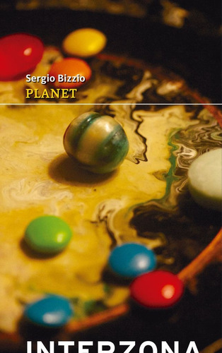 Imagen 1 de 1 de Planet - Sergio Bizzio - Interzona - Lu Reads