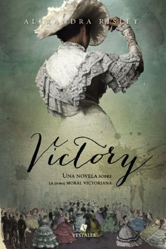 Victory - Una Novela Sobre La ( Doble) Moral Victoriana