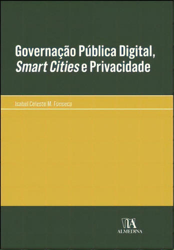 Governação Pública Digital, Smart Cities E Privacidade, De Fonseca M.. Editora Almedina, Capa Mole Em Português, 2022